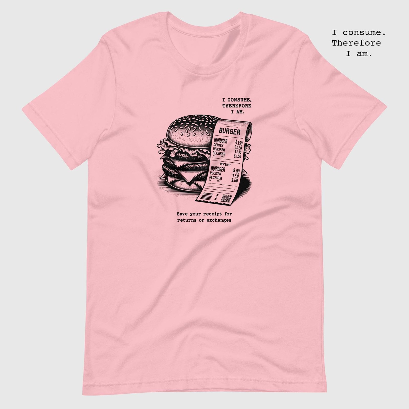 unisex-staple-t-shirt-pink-front-65dc7d9b41f77.jpg Hamburger. I consume, therefore I am.  t-shirt