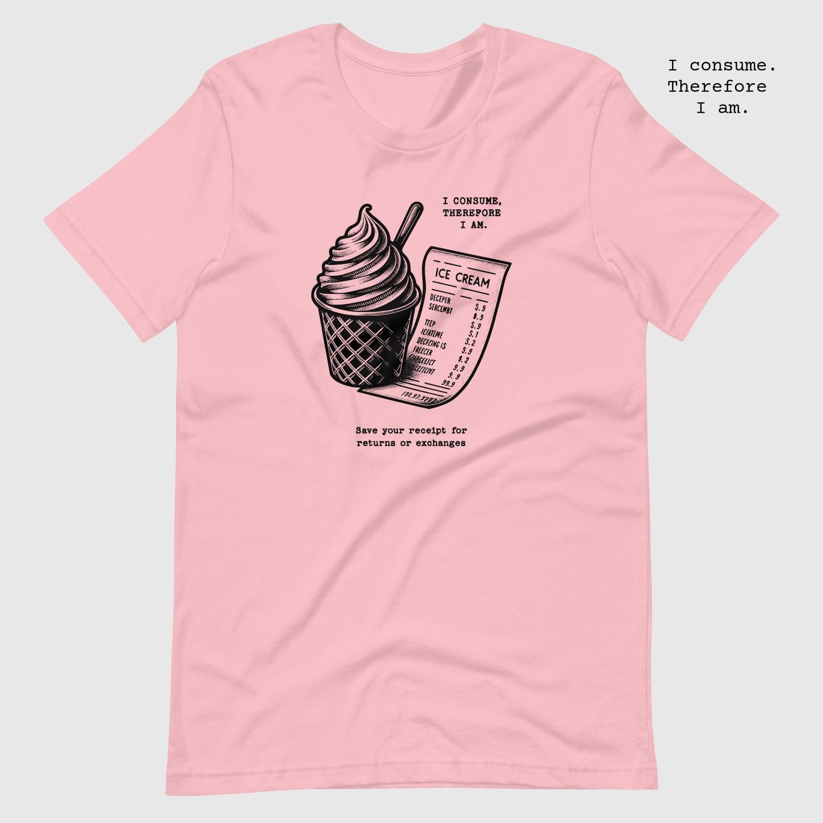 unisex-staple-t-shirt-pink-front-65dc81b187f5f.jpg Ice Cream I consume therefore I am t-shirt