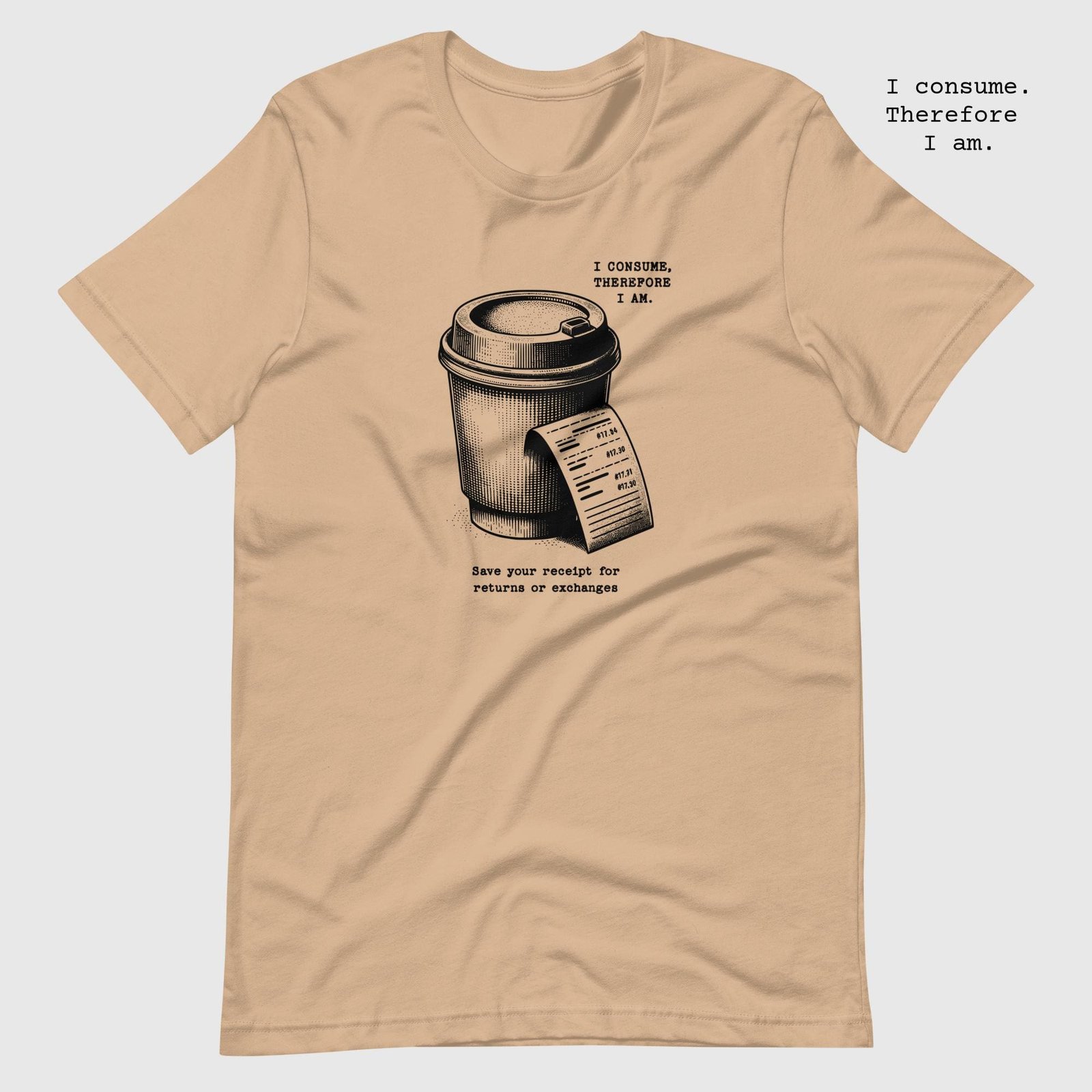 unisex-staple-t-shirt-tan-front-65dc7e3db631e.jpg Coffee. I consume therefore I am Unisex t-shirt