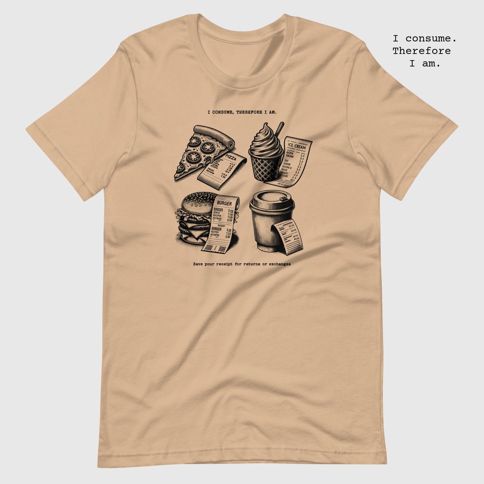 unisex-staple-t-shirt-tan-front-65dc7feb86183.jpg Junk Food. I consume therefore I am  t-shirt