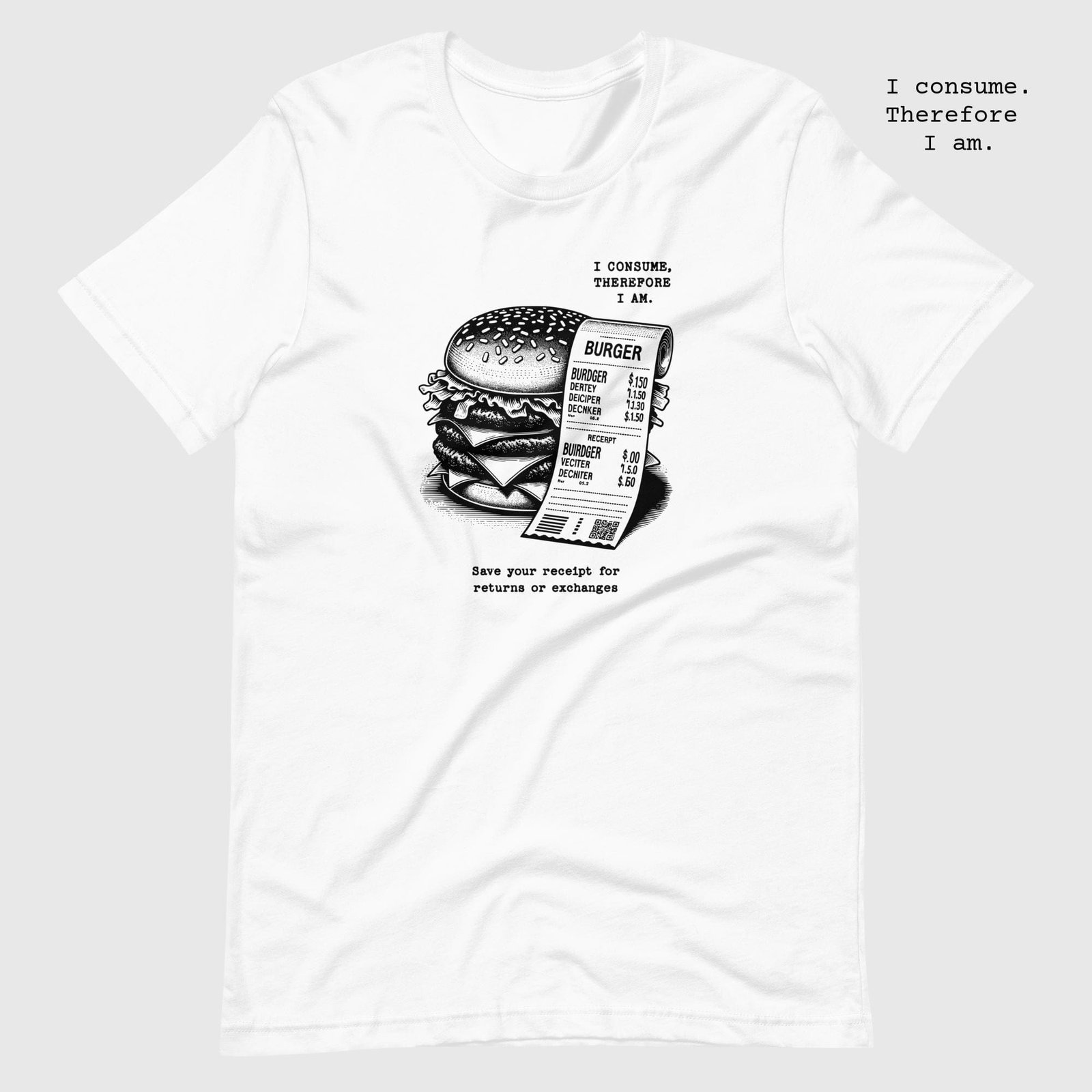 unisex-staple-t-shirt-white-front-65dc7d9b462d7.jpg Hamburger. I consume, therefore I am.  t-shirt