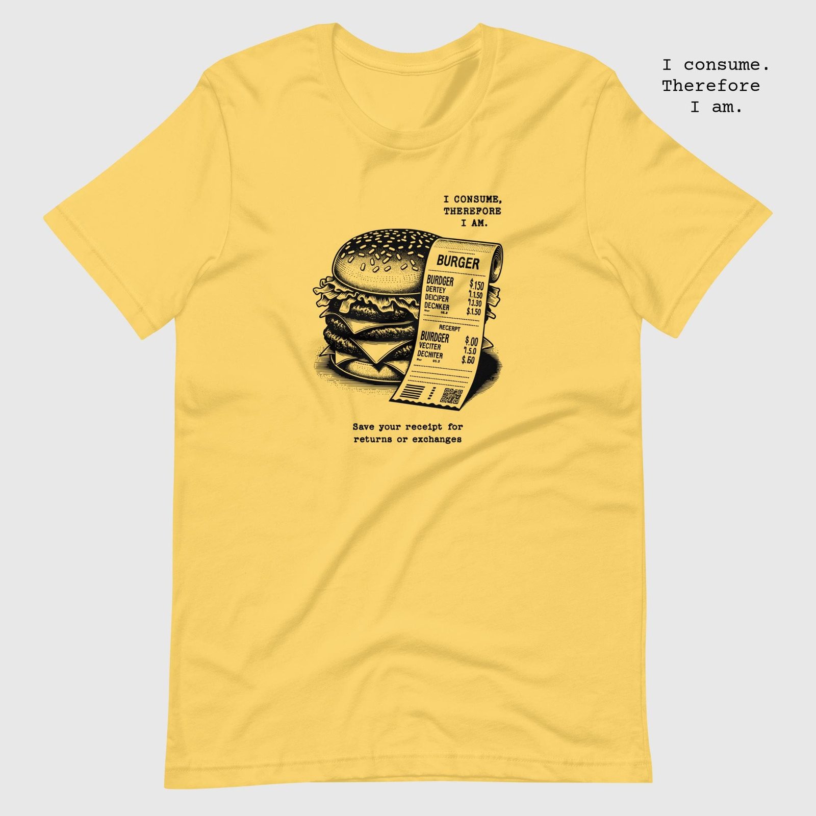 unisex-staple-t-shirt-yellow-front-65dc7d9b48953.jpg Hamburger. I consume, therefore I am.  t-shirt
