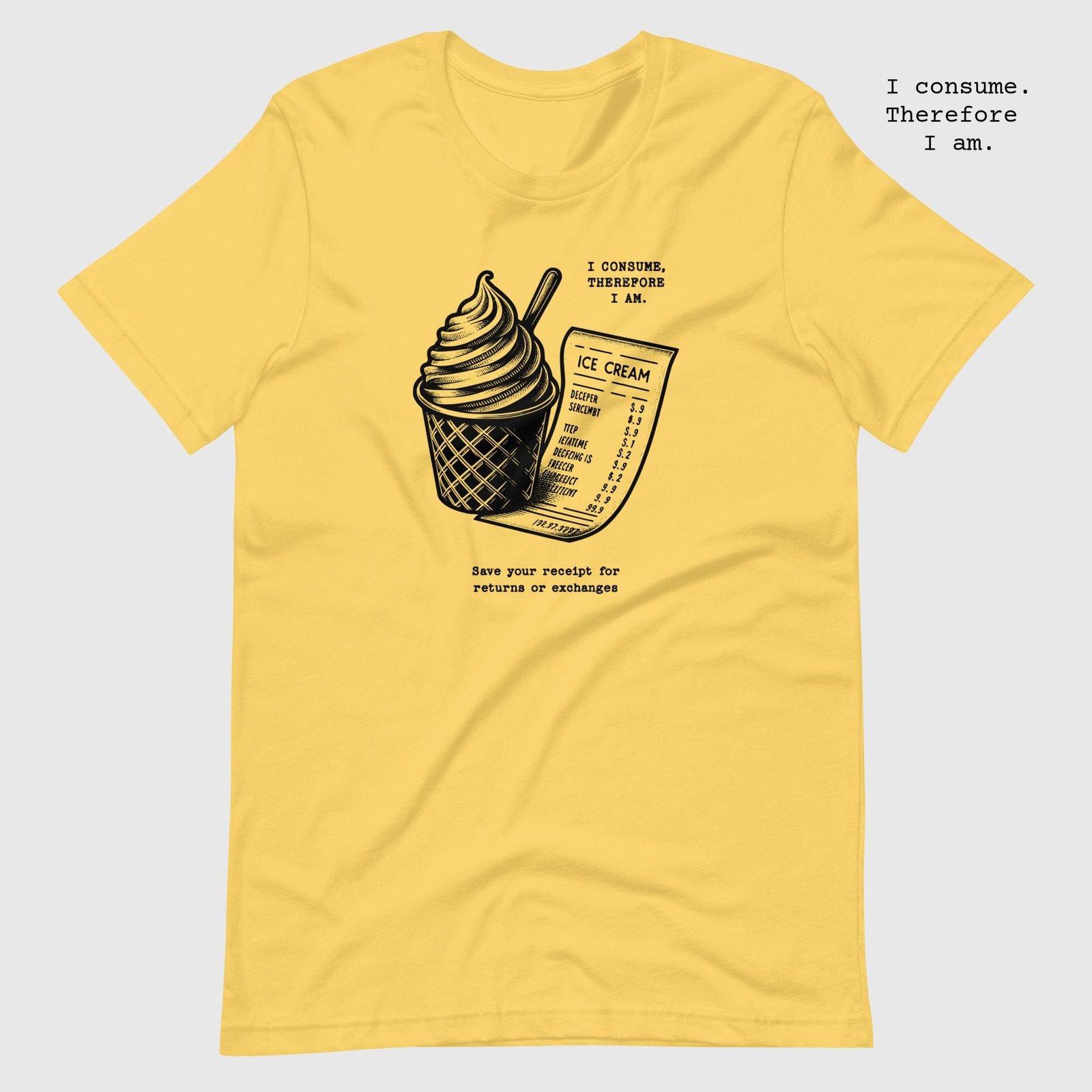 unisex-staple-t-shirt-yellow-front-65dc81b18d350.jpg Ice Cream I consume therefore I am t-shirt